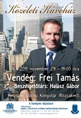 2011. november 29-én 19:00-tól Frei Tamással Halász Gábor beszélget a Közéleti Kávéházban.